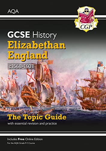 GCSE History AQA Topic Guide - Elizabethan England, c1568-1603: for the 2024 and 2025 exams (CGP AQA GCSE History)